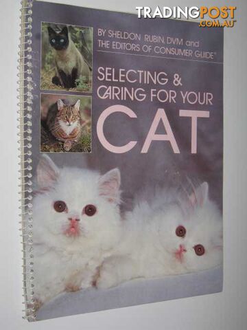 Selecting & Caring for Your Cat  - Rubin Sheldon - 1983