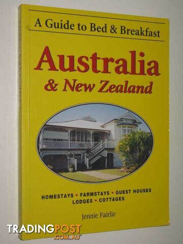 Australia & New Zealand : A Guide To Bed & Breakfast  - Fairlie Jennie - 1996