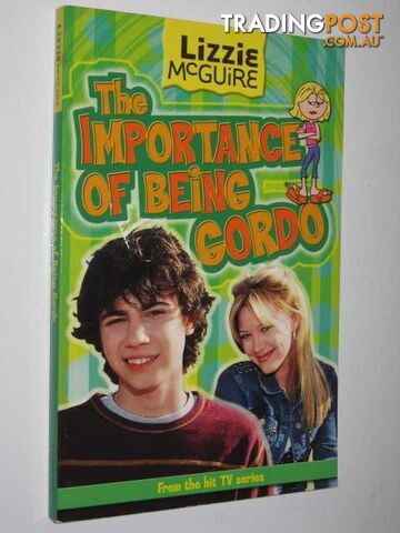 The Importance of Being Gordo - Lizzie McGuire Series  - Jones Jasmine - 2005