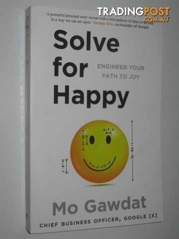 Solve For Happy : Engineer Your Path To Joy  - Gawdat Mo - 2017