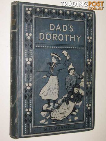 Dad's Dorothy : The Story Of A Tuesday's Bairn  - Manwell M