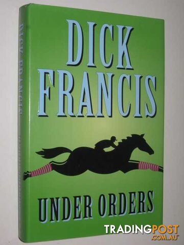 Under Orders - Francis Dick - 2006