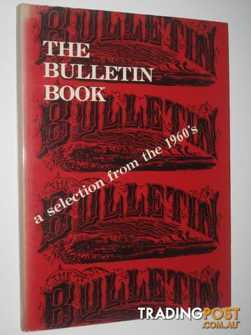 The Bulletin Book : A Selection from the 1960's  - Author Not Stated - 1966