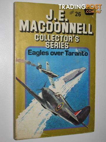 Eagles Over Taranto - Collector's Series #26 - Macdonnell J. E. - 1981 - photo 1 of 1