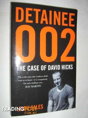 Detainee 002 : The Case of David Hicks - Sales Leigh - 2007