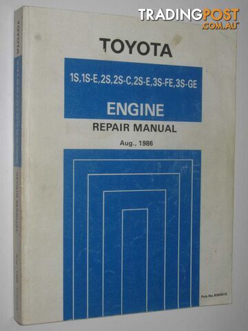 Toyota 1S, 1S-E, 2S, 2S-C, 2S-E, 3S-FE, 3S-GE Engine Repair Manual : Publication number RM051E  - Author Not Stated - 1989