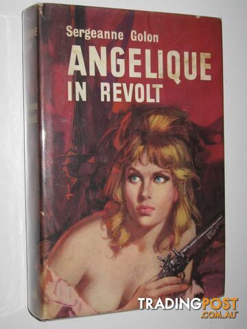 Angelique in Revolt - Angelique Series #5 - Golon Sergeanne - 1962