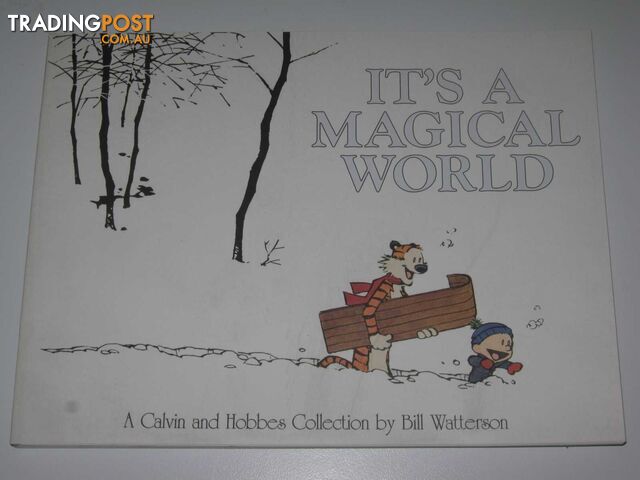 It's a Magical World : A Calvin and Hobbes Collection  - Watterson Brian - 1996