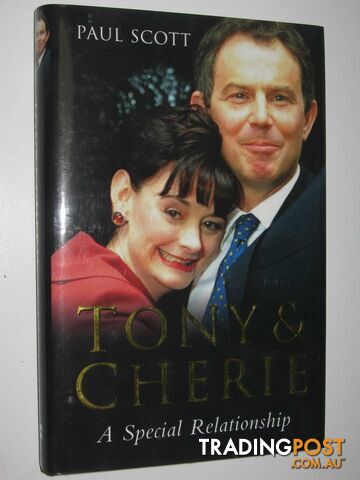 Tony and Cherie : Behind the Scenes in Downing Street - Scott Paul - 2005
