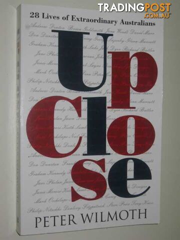 Up Close : 28 Lives of Extraordinary Australians  - Wilmoth Peter - 2005