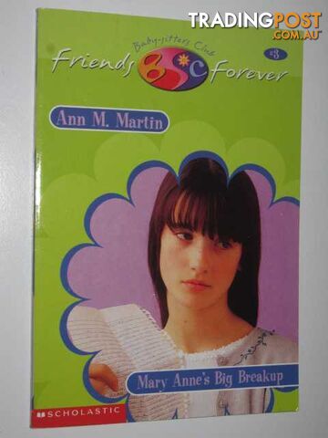 Mary Anne's Big Breakup - Baby-Sitters Club Friends Forever Series #3 - Martin...