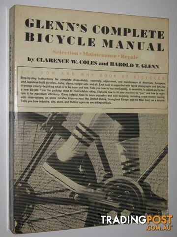 Glenn's Complete Bicycle Manual : Selection, Maintenance, Repair  - Coles Clarence W. & Glenn, Harold T. - 1978