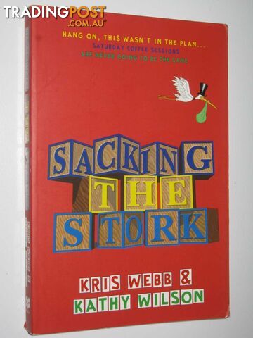 Sacking the Stork - Webb Kris & Wilson, Kathy - 2003