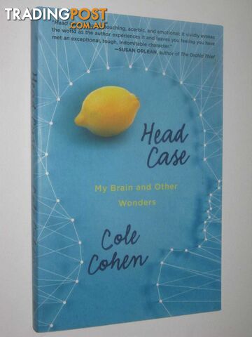 Head Case : My Brain And Other Wonders  - Cohen Cole - 2015