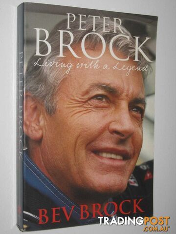 Peter Brock : Living with a Legend  - Brock Bev - 2005