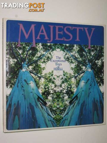 Majesty : The Exceptional Trees Of Hawaii  - Author Not Stated - 1982