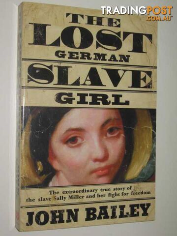 The Lost German Slave Girl - Bailey John - 2003