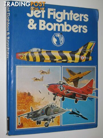 Jet Fighters and Bombers  - Author Not Stated - 1976