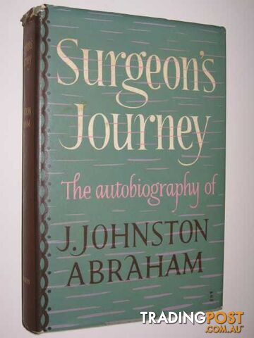 Surgeon's Journey  - Abraham J. Johnston - 1957