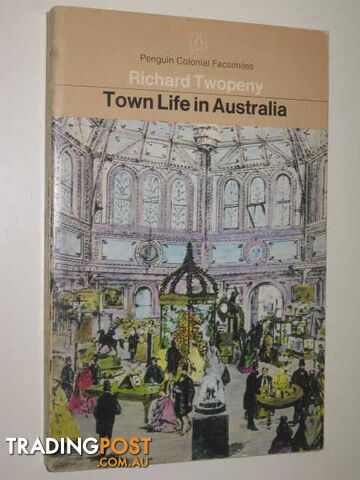 Town Life In Australia  - Twopeny Richard - 1973