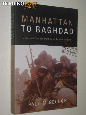 Manhattan to Baghdad  - McGeough Paul - 2003