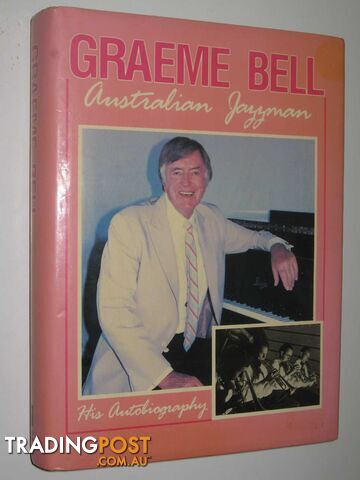 Graeme Bell : Australian Jazzman  - Bell Graeme - 1988