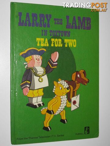 Larry The Lamb In Toytown Tea For Two - Author Not Stated - 1972