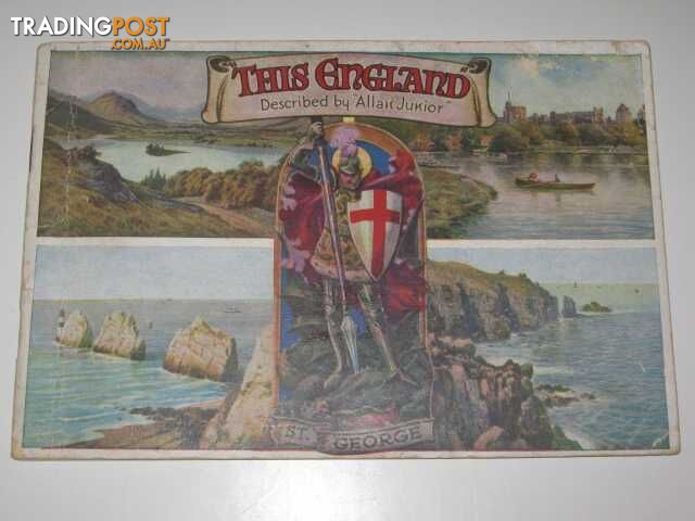 This England : A Pictorial Memento of the Scenic Loveliness That Lies Within the Land Which the King Calls ' Our Own Dear Home."  - Junior Allan - No date
