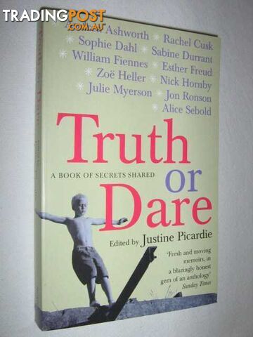 Truth or Dare : A Book of Secrets Shared  - Picardie Justine - 2005