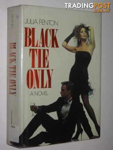 Black Tie Only : A Novel - Fenton Julia - 1990