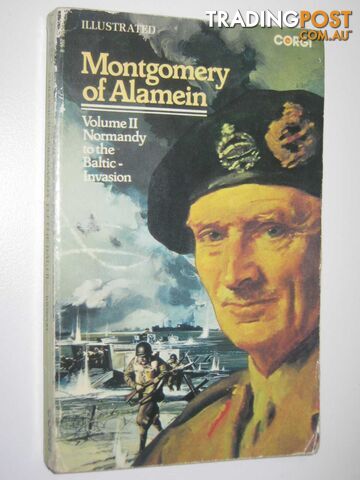 Normandy to the Baltic : Montgomery of Alamein Vol 2  - Montgomery Viscount B. - 1974