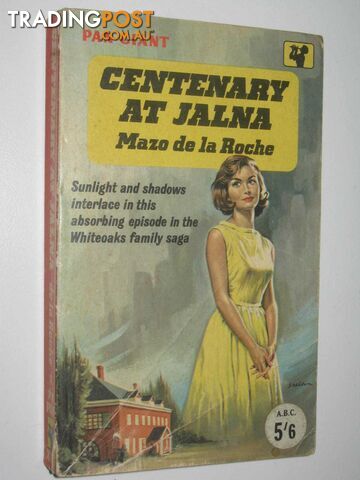 Centenary at Jalna - Whiteoaks of Jalna Series #16 - de la Roche Mazo - 1962