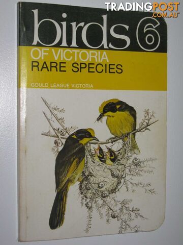 Birds of South-Eastern Australia Vol 6 : Rare Species - Reid A.J. & Shaw, N.J. &...