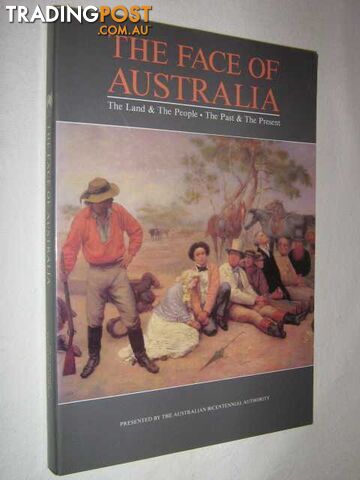 The Face of Australia : The Land & the People, the past & the Present - Hansen...