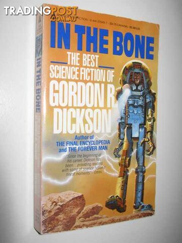 In the Bone : The Best Science Fiction of Gordon R. Dickson - Dickson Gordon R....