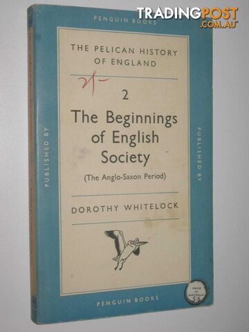 The Beginnings Of English Society Vol. 2 : The Anglo-Saxon Perod  - Whitelock Dorothy - 1956