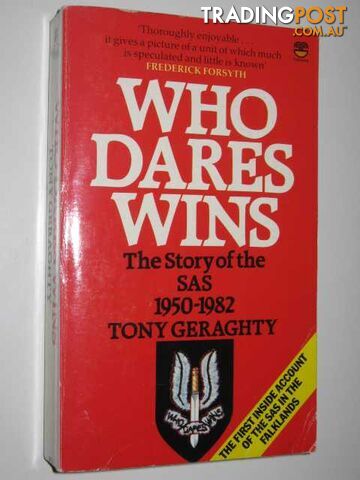 Who Dares Wins : The Story of the Special Air Service, 1950-1982  - Geraghty Tony - 1983