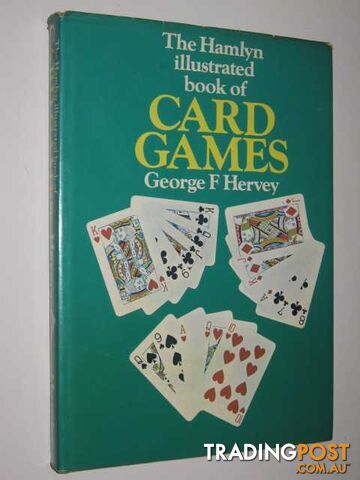 The Hamlyn Illustrated Book Of Card Games - Hervey George - 1973