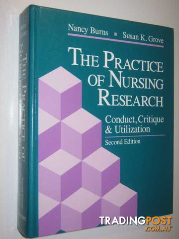 The Practice of Nursing Research : Conduct, Critique and Utilization  - Burns Nancy & Grove, Susan K. - 1993