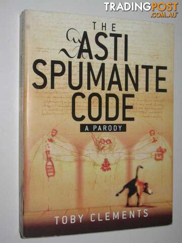 The Asti Spumante Code : A Parody - Clements Toby - 2005