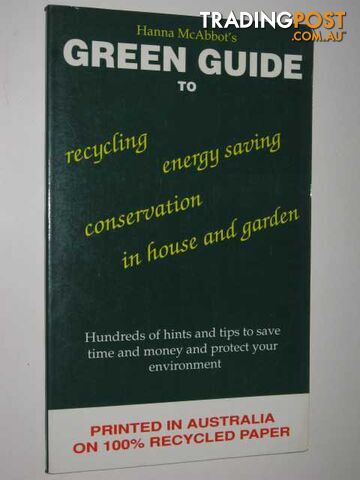Hanna McAbbot's Green Guide To House & Garden - McAbbot Hanna - 1991