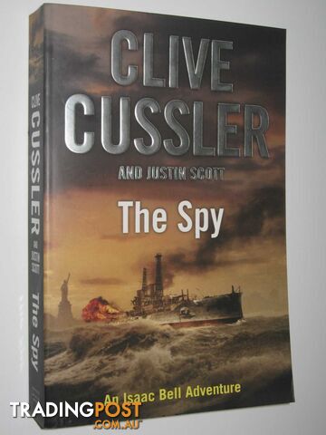The Spy - Isaac Bell Series #2 - Cussler Clive & Scott, Justin - 2010