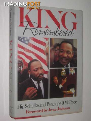 King Remembered - Schulke Flip & McPhee, Penelope Ortner - 1986
