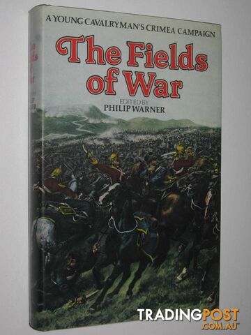 The Fields of War : A Young Cavalryman's Crimea Campaign  - Warner Philip - 1977
