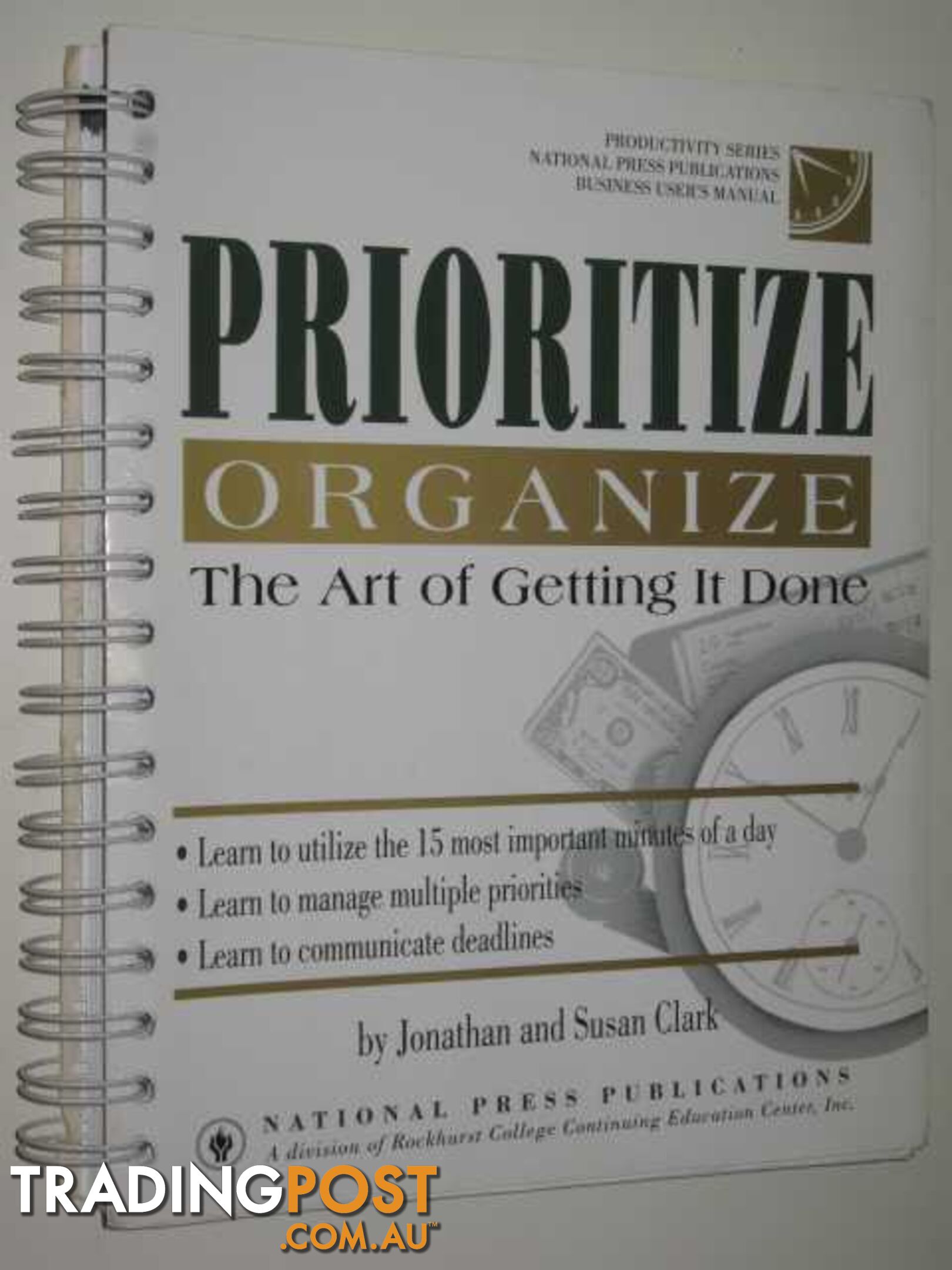 Prioritize Organize : The Art Of Getting It Done  - Clark Jonathan & Susan - 1992