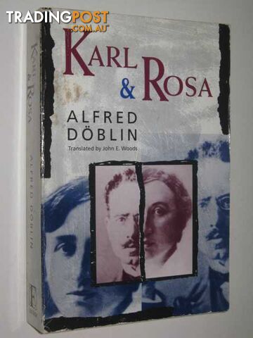 Karl and Rosa : November 1918 A German Revolution - Doblin Alfred & Woods, John...