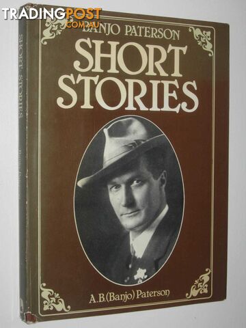 Banjo Paterson Short Stories - Paterson A. B. (Banjo) - 1980