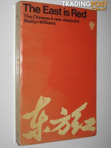 The East is Red : The Chinese: A New Viewpoint  - Williams Maslyn - 1969