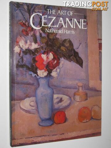 The Art of Cezanne  - Harris Nathaniel - 1989