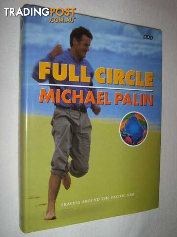 Full Circle : Travels Around the Pacific Rim  - Palin Michael - 1997